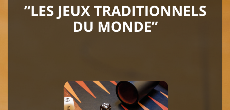 ANIMATION - Jeu concours "Les jeux traditionnels du monde"